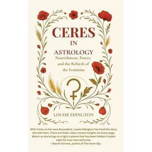 Ceres in Astrology: Nourishment, Power, and the Rebirth of the Feminine -- Louis